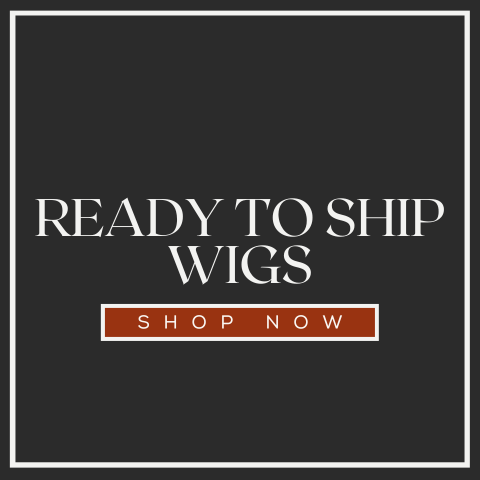 Ready To Ship Wigs